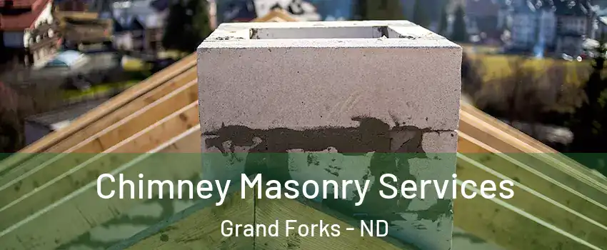  Chimney Masonry Services Grand Forks - ND