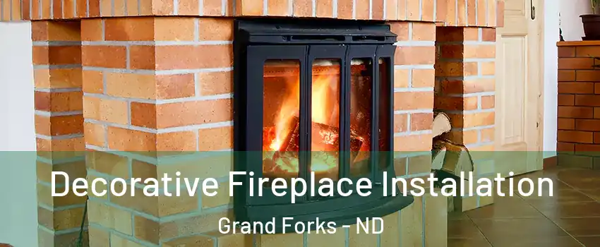  Decorative Fireplace Installation Grand Forks - ND
