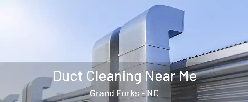  Duct Cleaning Near Me Grand Forks - ND