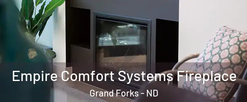 Empire Comfort Systems Fireplace Grand Forks - ND