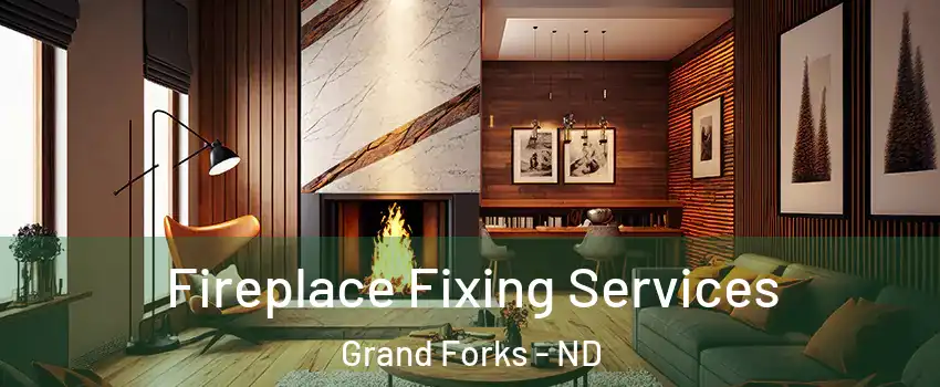  Fireplace Fixing Services Grand Forks - ND
