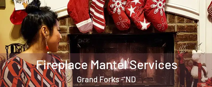  Fireplace Mantel Services Grand Forks - ND