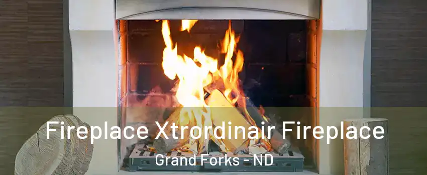  Fireplace Xtrordinair Fireplace Grand Forks - ND