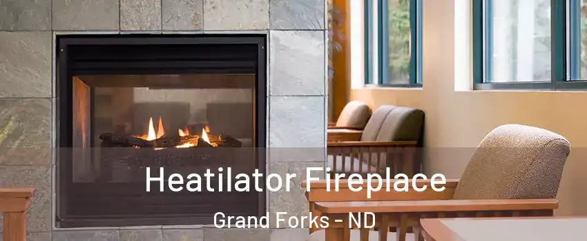  Heatilator Fireplace Grand Forks - ND
