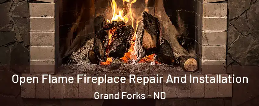  Open Flame Fireplace Repair And Installation Grand Forks - ND