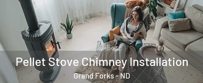  Pellet Stove Chimney Installation Grand Forks - ND