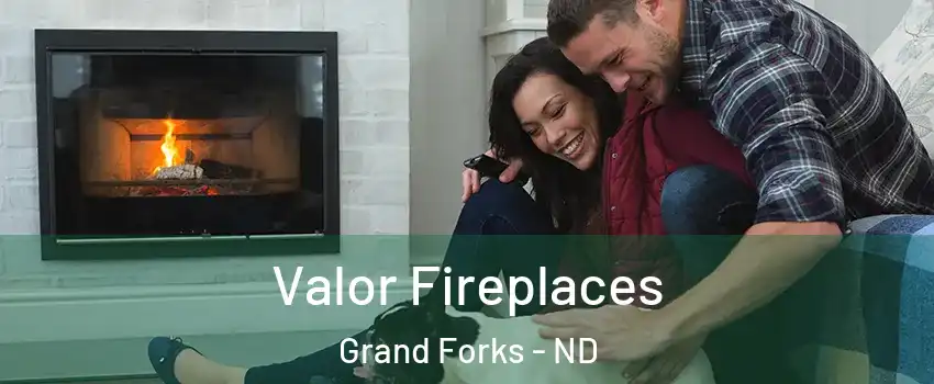  Valor Fireplaces Grand Forks - ND