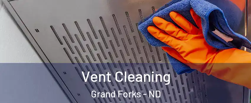  Vent Cleaning Grand Forks - ND