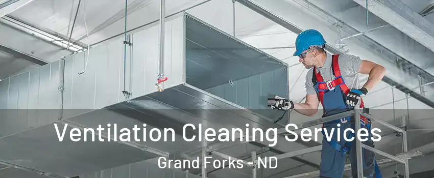  Ventilation Cleaning Services Grand Forks - ND